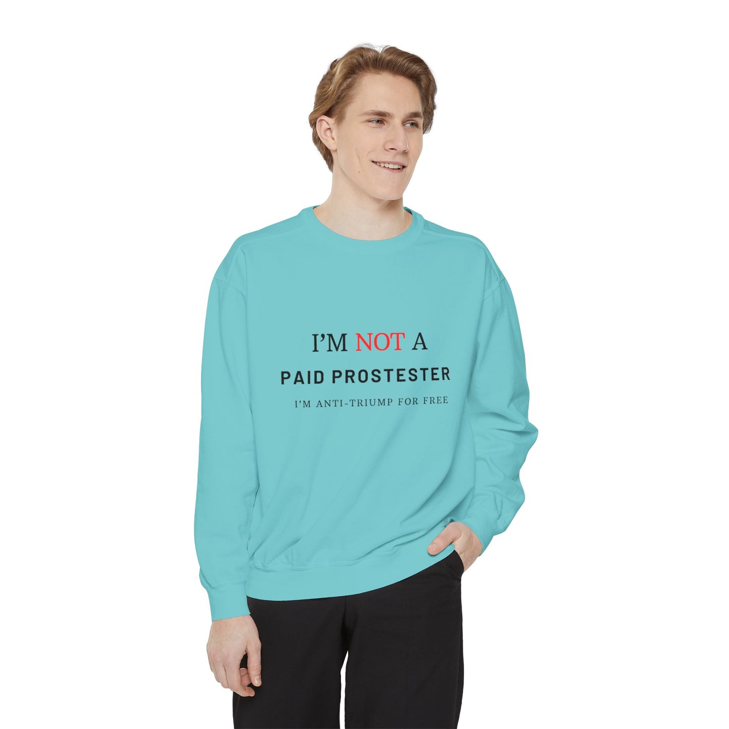 I’m Not a Paid Protester, I’m Anti-Trump for Free T-Shirt – Funny Liberal Political Tee for LGBTQ+ Activists, Pride Marchers & Anti-MAGA Rebels