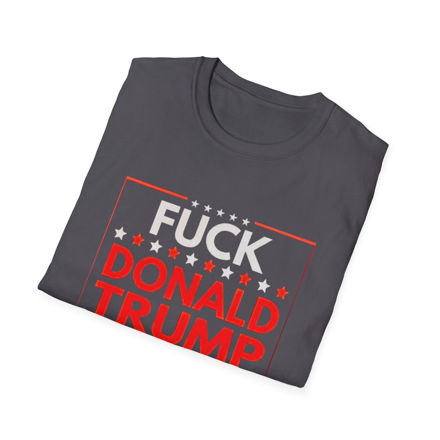 Fuck Donald Trump T-Shirt – Bold Anti-Trump Political Tee for LGBTQ+ Rebels, Pride Marchers & Progressive Voters – Unapologetic Protest Shirt