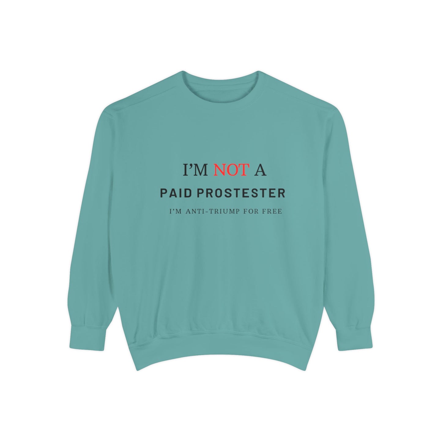 I’m Not a Paid Protester, I’m Anti-Trump for Free T-Shirt – Funny Liberal Political Tee for LGBTQ+ Activists, Pride Marchers & Anti-MAGA Rebels