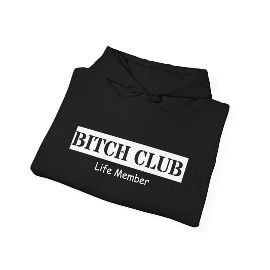 Bitch Club Life Member Hoodie, Hoodie– Bold Queer Feminist Statement Tee for LGBTQ+ Rebels & Political Badasses – Funny Pride Shirt with Attitude