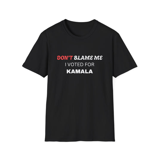 Don’t Blame Me I Voted for Kamala T-Shirt – Pro Kamala Harris Tee, Feminist Political Shirt, Liberal Democrat Election Top