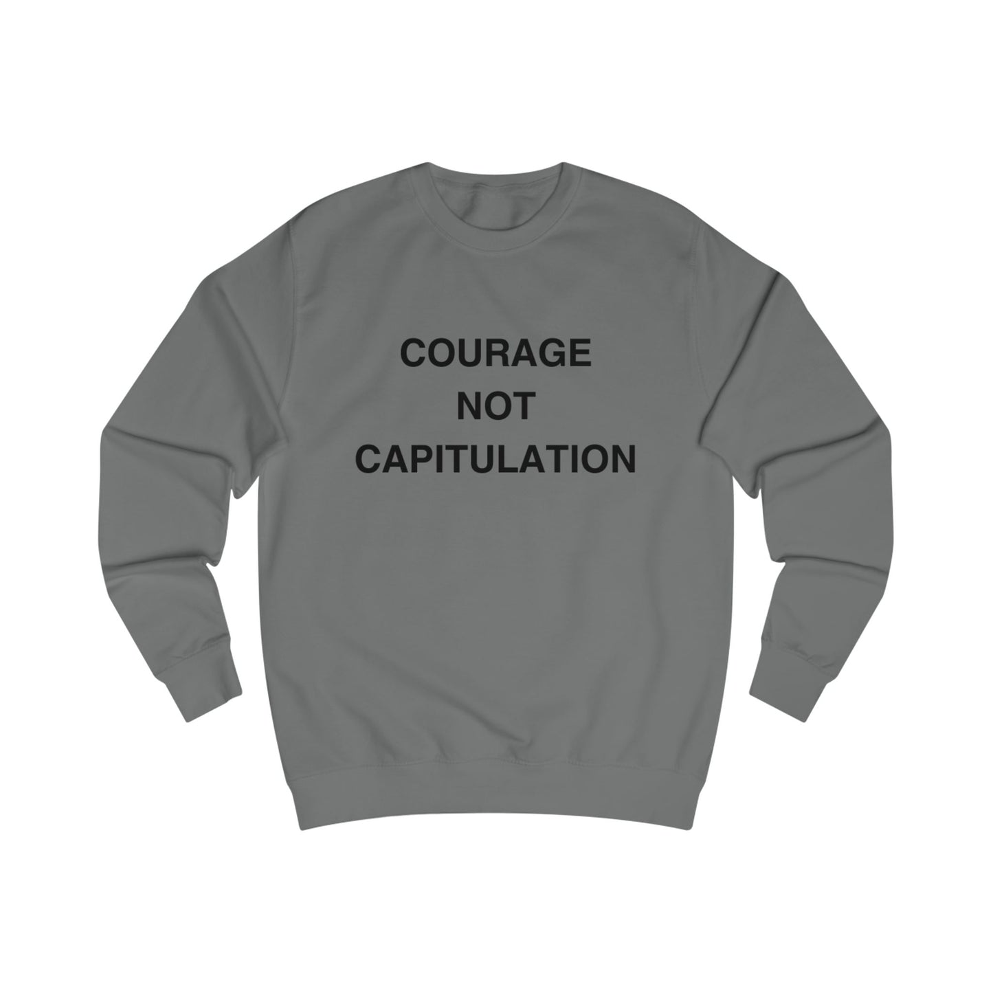 Courage Not Capitulation Sweatshirt – Bold LGBTQ+ Resistance Tee for Progressives, Protesters & Political Rebels – Stand Tall, Speak Loud Statement Shirt