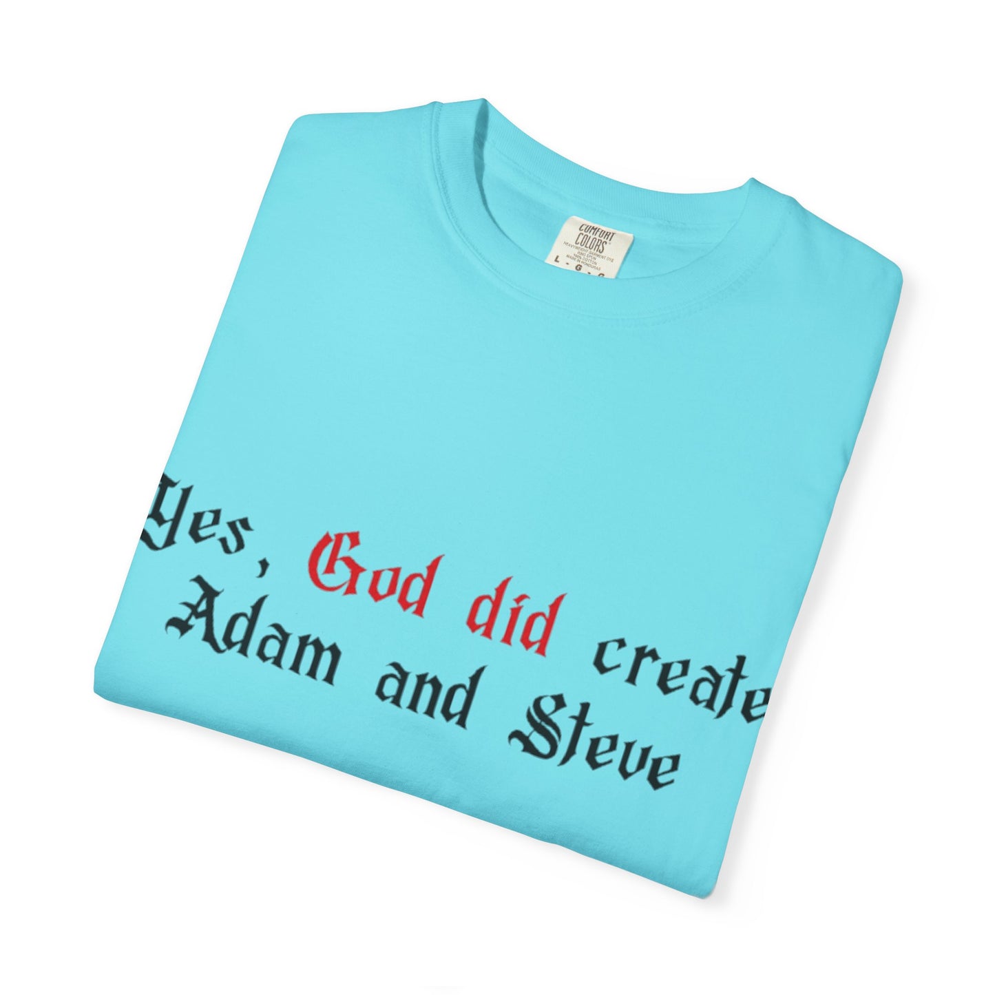 Yes, God Did Create Adam and Steve T-Shirt – Funny LGBTQ Christian Pride Tee for Queer Believers, Allies & Bold Faith Statements – Gay Affirming Apparel with a Twist