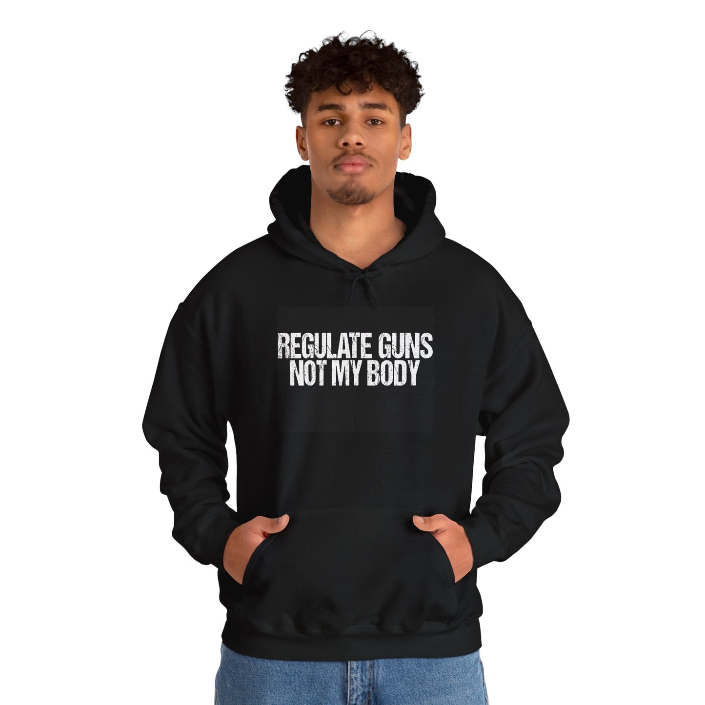 Regulate Guns Not My Body Unisex Hooded Sweatshirt - Regulate Guns Not My Body T-Shirt – Feminist Pro-Choice Protest Tee