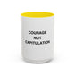 Courage Not Capitulation Mug - Motivational Accent Coffee Cup, Inspirational Gift for Friends, Office Coffee Mug, Empowerment Beverage [...]
