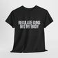 Regulate Guns Not My Body Tee, Regulate Guns Not My Body T-Shirt – Feminist Pro-Choice Protest Tee Unisex Cotton Shirt, Activism Tee, Protest Apparel, Casual Wear, Gift for Advocates