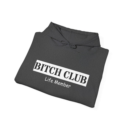 Bitch Club Life Member Hoodie, Hoodie– Bold Queer Feminist Statement Tee for LGBTQ+ Rebels & Political Badasses – Funny Pride Shirt with Attitude