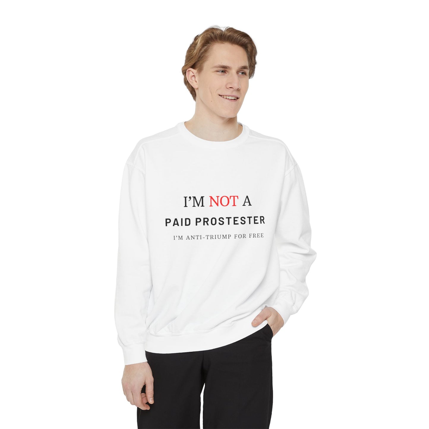 I’m Not a Paid Protester, I’m Anti-Trump for Free T-Shirt – Funny Liberal Political Tee for LGBTQ+ Activists, Pride Marchers & Anti-MAGA Rebels