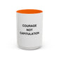 Courage Not Capitulation Mug - Motivational Accent Coffee Cup, Inspirational Gift for Friends, Office Coffee Mug, Empowerment Beverage [...]