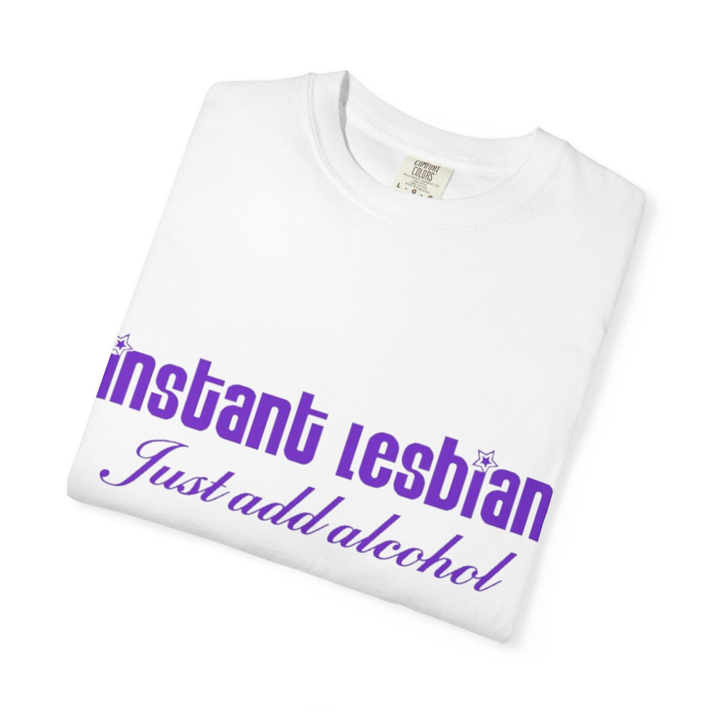 Instant Lesbian T-Shirt – Funny Queer Graphic Tee for LGBTQ Women, Allies & Pride Lovers – Bold Lesbian Statement Shirt for Festivals, Marches & Everyday Slay