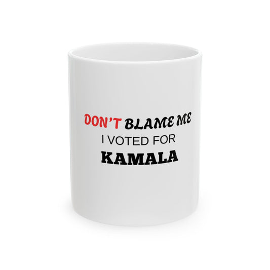 Funny Political Ceramic Mug - ‘Don’t Blame Me I Voted for Kamala’ Coffee Cup, Gifts for Voters, Election Day Decor, Office Humor, [...]