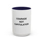 Courage Not Capitulation Mug - Motivational Accent Coffee Cup, Inspirational Gift for Friends, Office Coffee Mug, Empowerment Beverage [...]