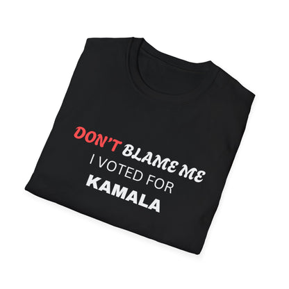 Don’t Blame Me I Voted for Kamala T-Shirt – Pro Kamala Harris Tee, Feminist Political Shirt, Liberal Democrat Election Top