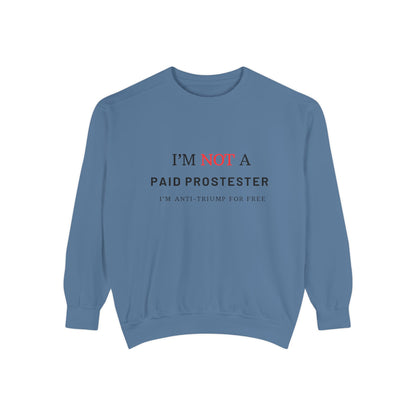 I’m Not a Paid Protester, I’m Anti-Trump for Free T-Shirt – Funny Liberal Political Tee for LGBTQ+ Activists, Pride Marchers & Anti-MAGA Rebels