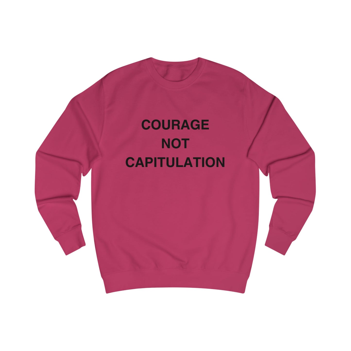 Courage Not Capitulation Sweatshirt – Bold LGBTQ+ Resistance Tee for Progressives, Protesters & Political Rebels – Stand Tall, Speak Loud Statement Shirt
