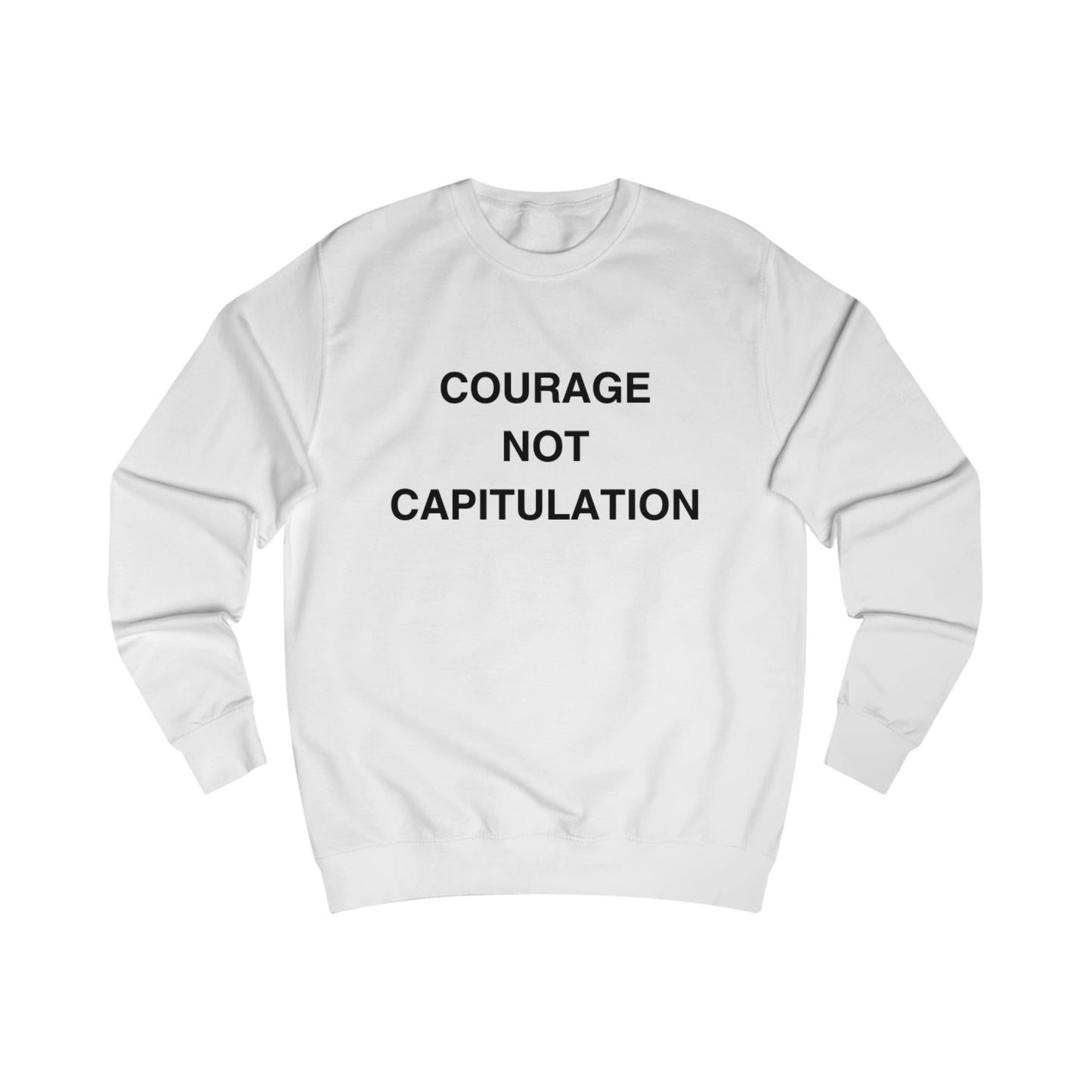 Courage Not Capitulation Sweatshirt – Bold LGBTQ+ Resistance Tee for Progressives, Protesters & Political Rebels – Stand Tall, Speak Loud Statement Shirt