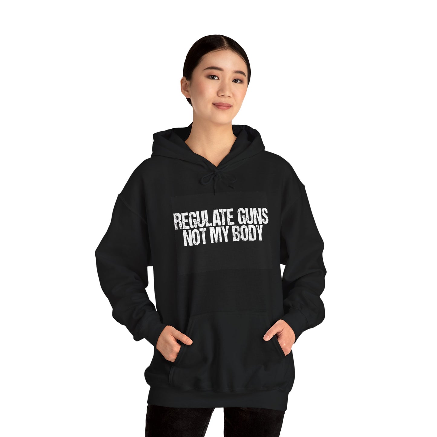Regulate Guns Not My Body Unisex Hooded Sweatshirt - Regulate Guns Not My Body T-Shirt – Feminist Pro-Choice Protest Tee
