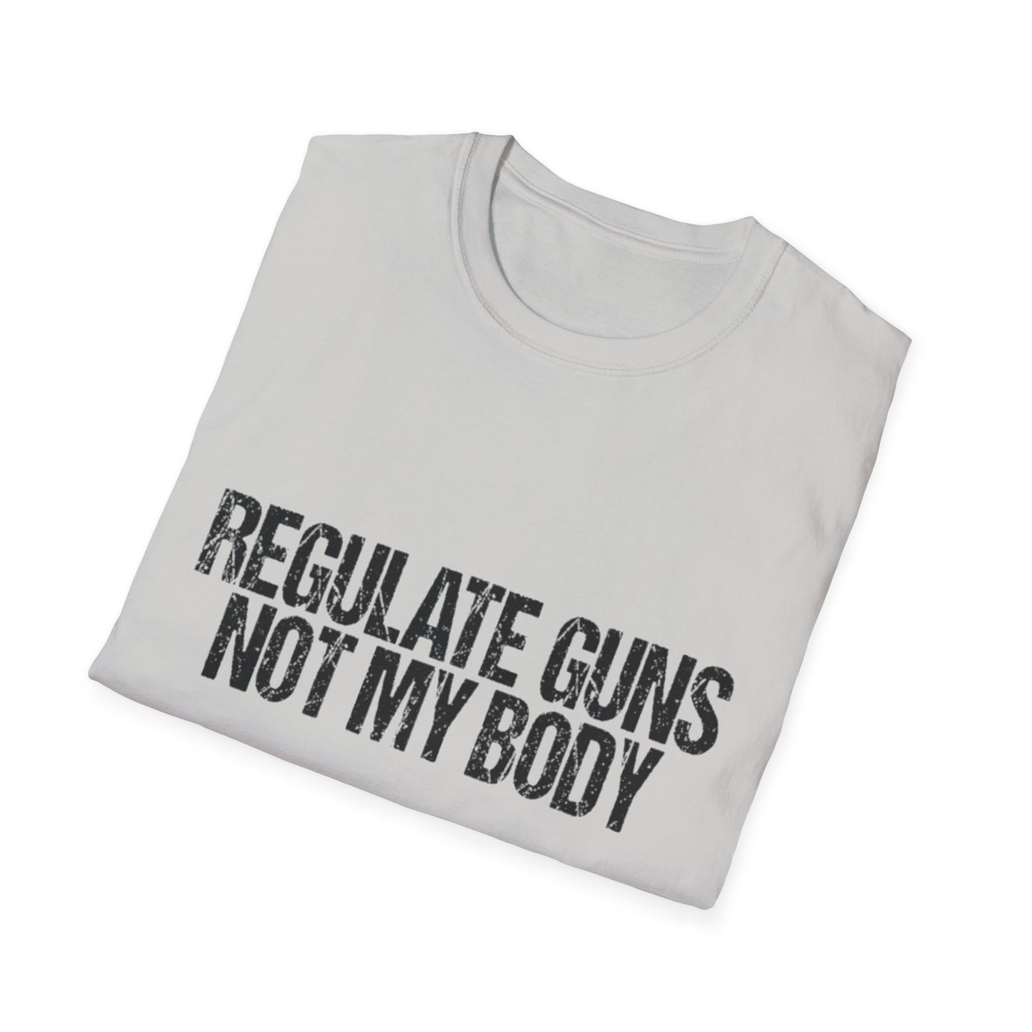 Regulate Guns Not My Body T-Shirt – Pro-Choice Feminist Tee for LGBTQ+ Allies, Activists & Liberals – Bold Political Shirt for Protests, Pride & Everyday Resistance