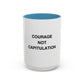 Courage Not Capitulation Mug - Motivational Accent Coffee Cup, Inspirational Gift for Friends, Office Coffee Mug, Empowerment Beverage [...]
