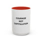 Courage Not Capitulation Mug - Motivational Accent Coffee Cup, Inspirational Gift for Friends, Office Coffee Mug, Empowerment Beverage [...]