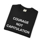Courage Not Capitulation T- shirt – Bold LGBTQ+ Resistance Tee for Progressives, Protesters & Political Rebels – Stand Tall, Speak Loud Statement Shirt