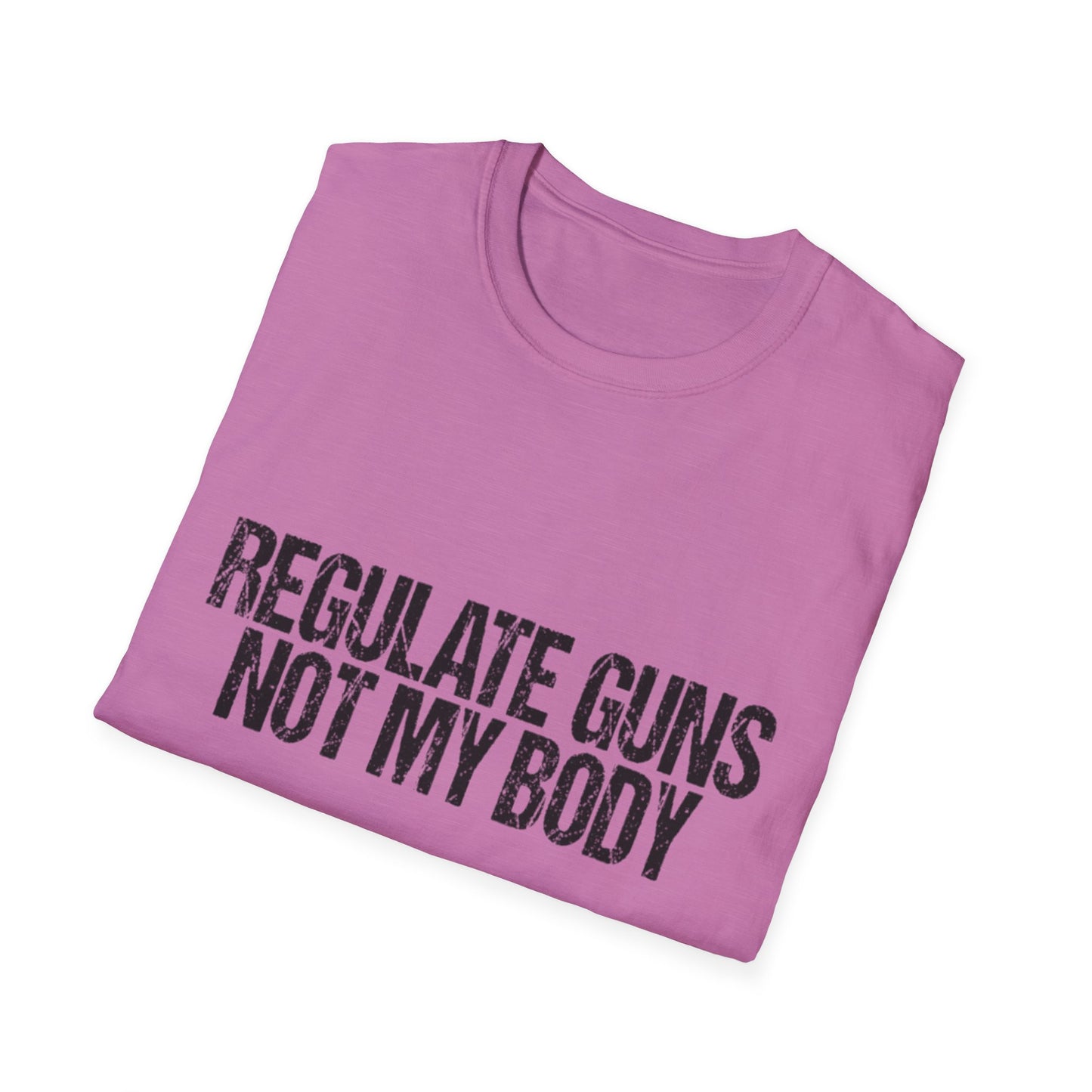 Regulate Guns Not My Body T-Shirt – Pro-Choice Feminist Tee for LGBTQ+ Allies, Activists & Liberals – Bold Political Shirt for Protests, Pride & Everyday Resistance